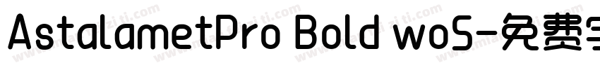 AstalametPro Bold wo5字体转换